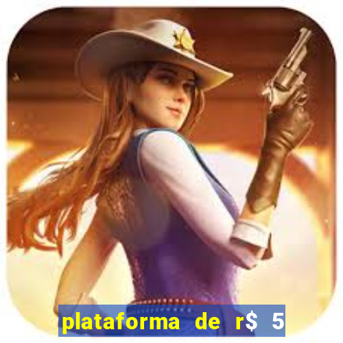 plataforma de r$ 5 jogo do tigrinho