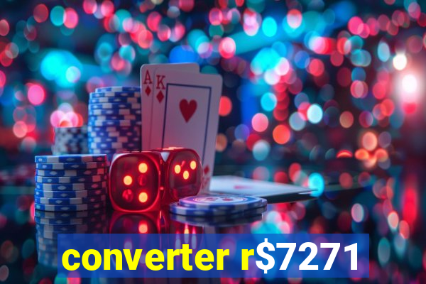 converter r$7271