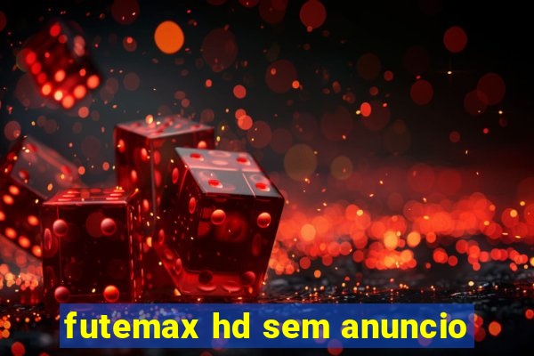 futemax hd sem anuncio