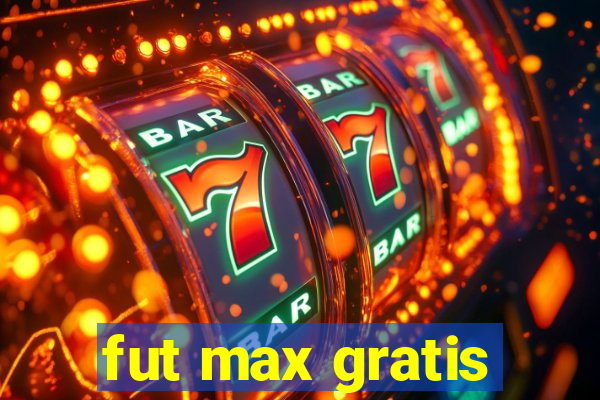 fut max gratis