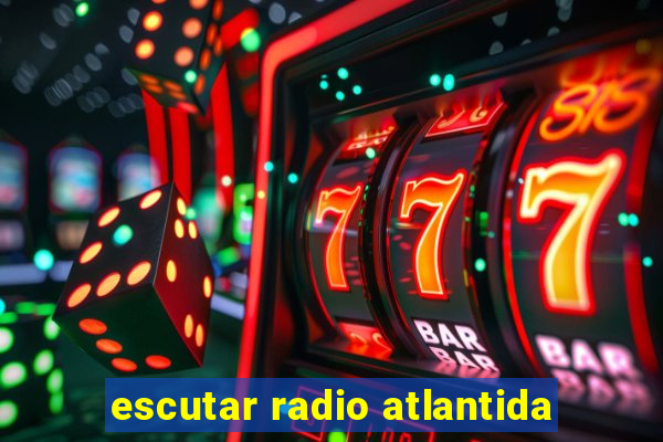 escutar radio atlantida