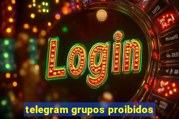 telegram grupos proibidos