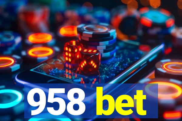 958 bet