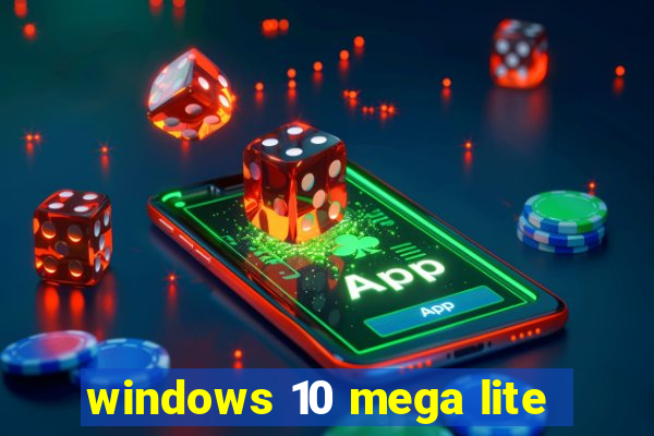 windows 10 mega lite