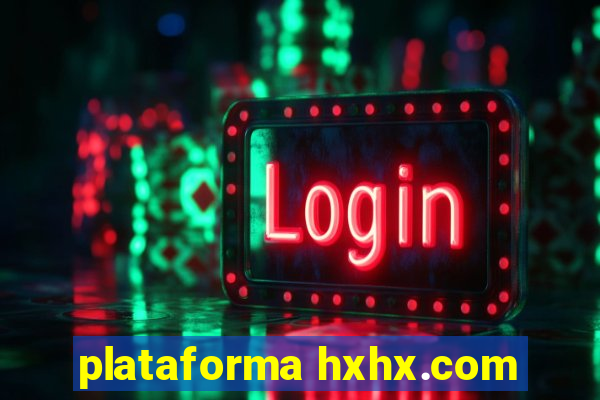 plataforma hxhx.com