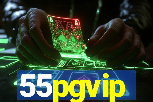 55pgvip