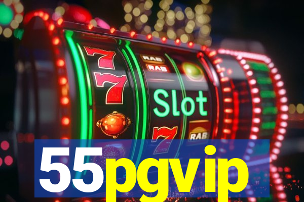 55pgvip