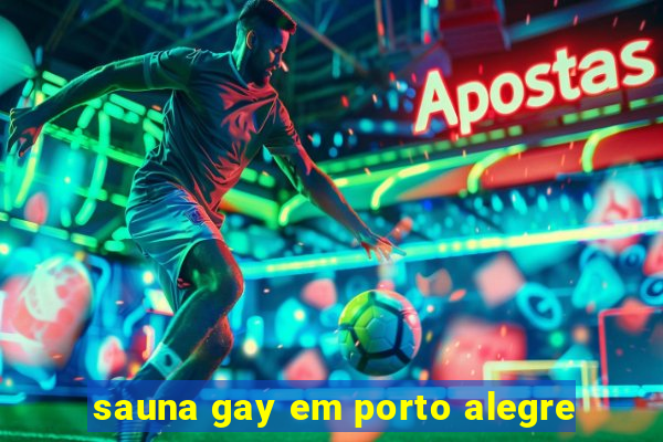 sauna gay em porto alegre