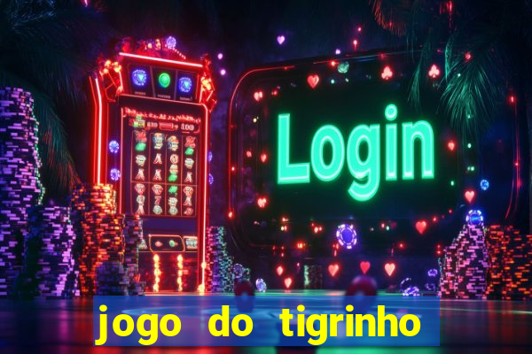 jogo do tigrinho teste gratis