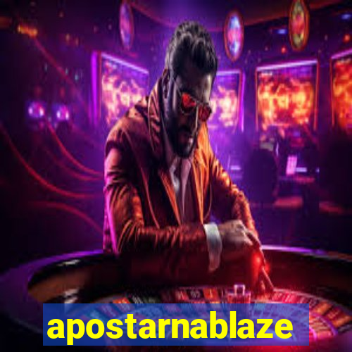 apostarnablaze