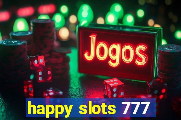 happy slots 777