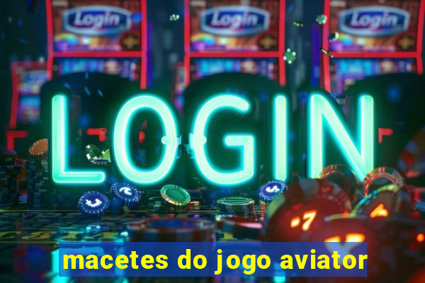 macetes do jogo aviator