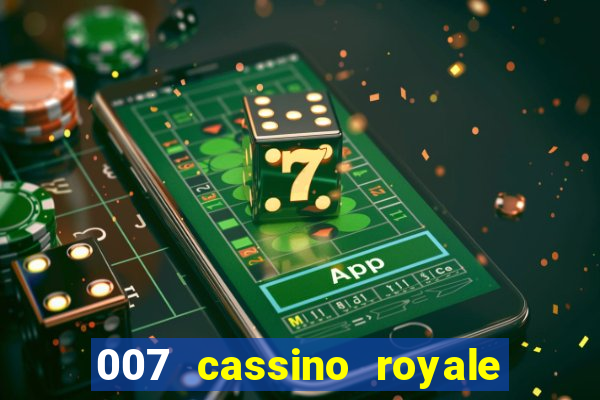 007 cassino royale dublado download