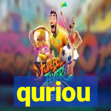 quriou