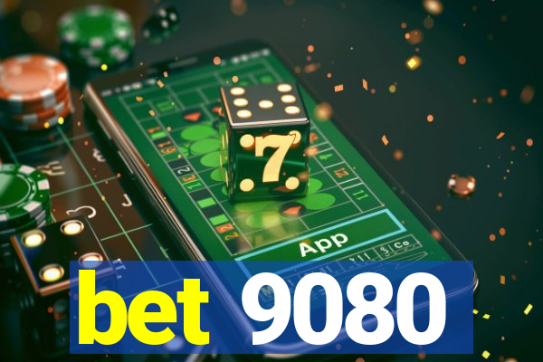 bet 9080