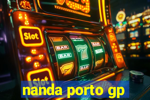 nanda porto gp