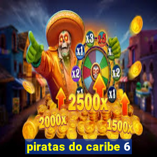 piratas do caribe 6