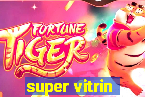 super vitrin