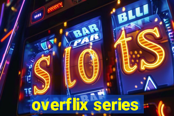 overflix series