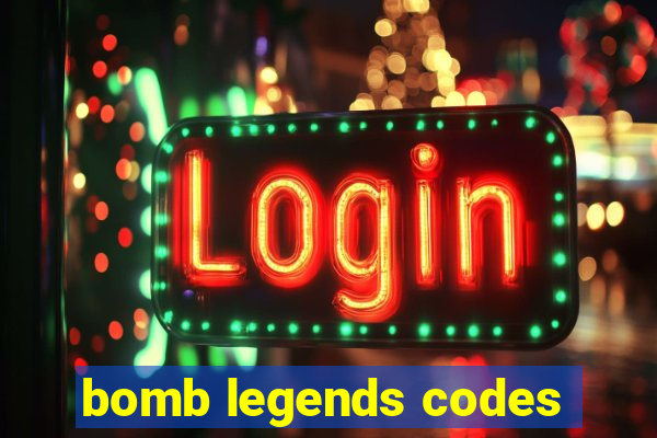 bomb legends codes