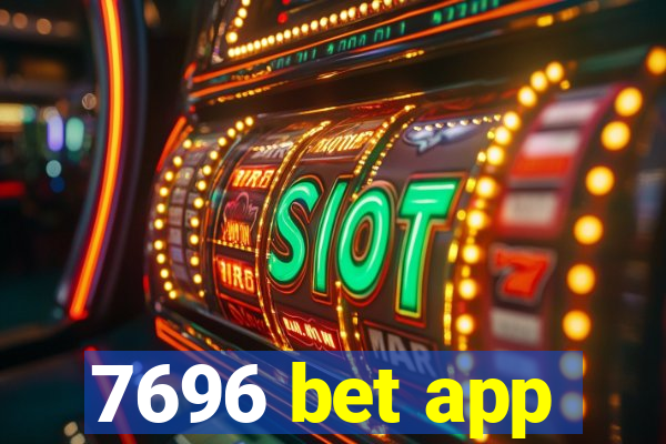 7696 bet app