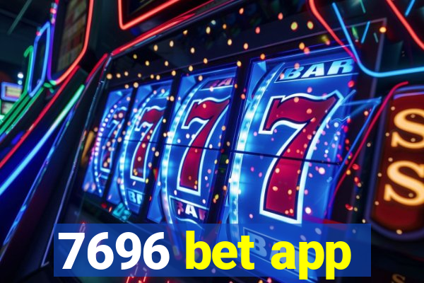 7696 bet app