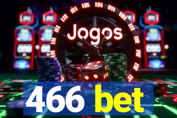 466 bet