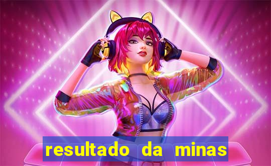 resultado da minas cap de hoje