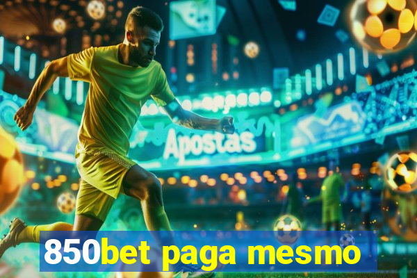 850bet paga mesmo