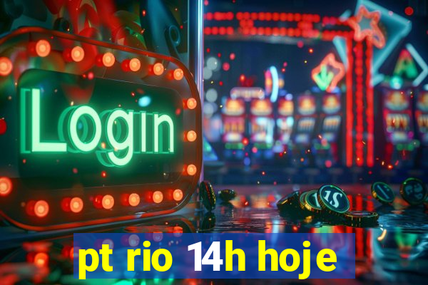 pt rio 14h hoje