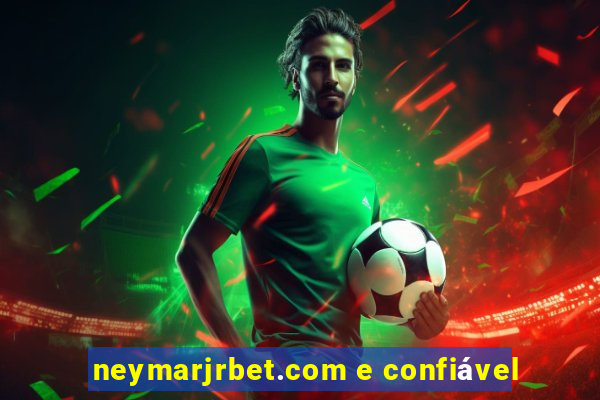 neymarjrbet.com e confiável