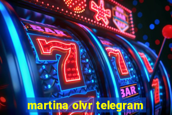 martina olvr telegram