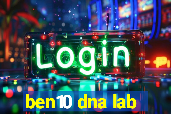 ben10 dna lab