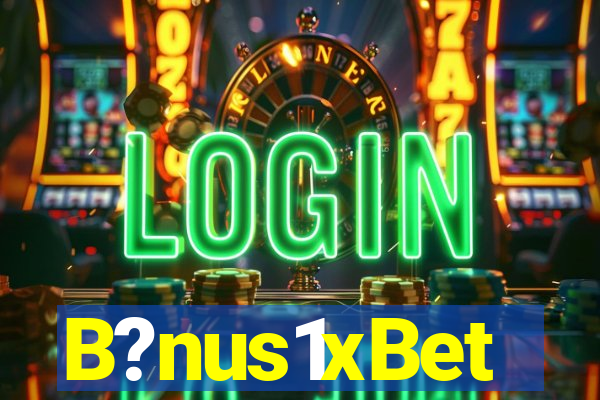 B?nus1xBet