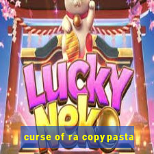 curse of ra copypasta