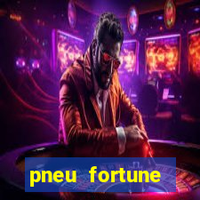 pneu fortune reclame aqui