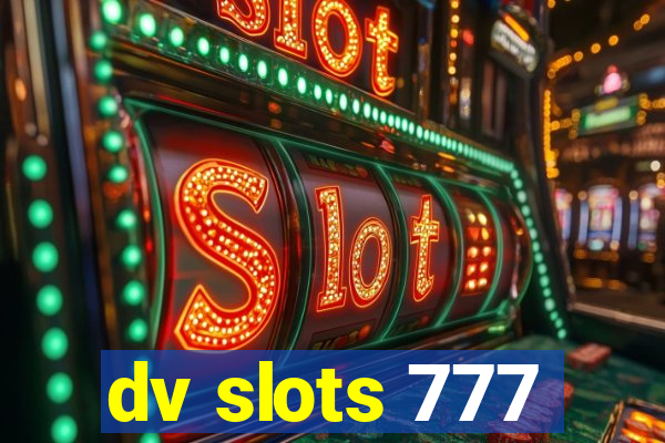 dv slots 777