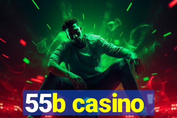 55b casino