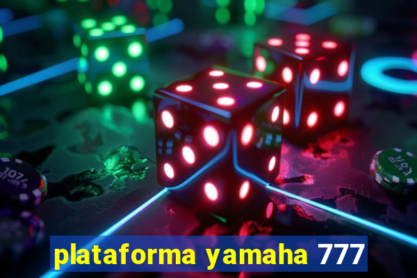 plataforma yamaha 777