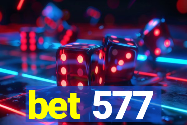 bet 577