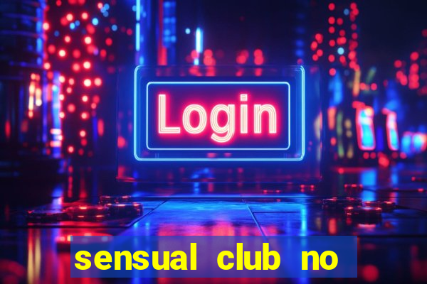 sensual club no esporte interativo