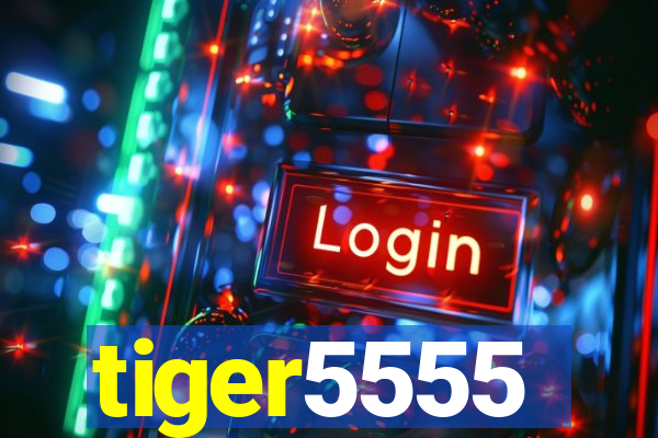 tiger5555