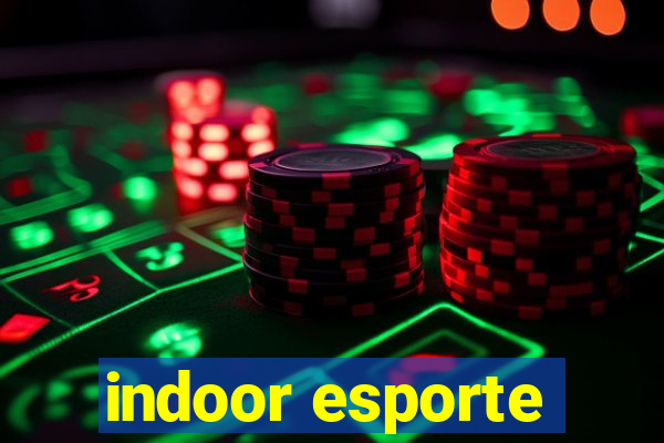 indoor esporte