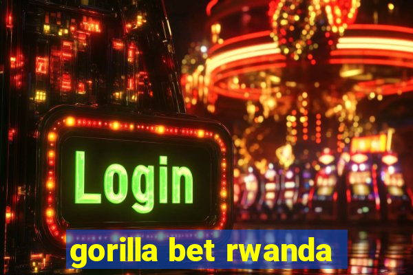 gorilla bet rwanda