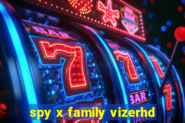 spy x family vizerhd