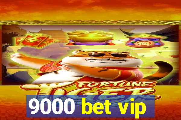 9000 bet vip