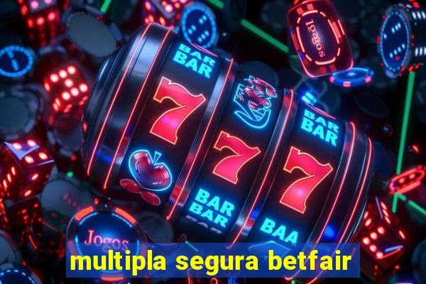 multipla segura betfair