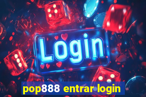 pop888 entrar login