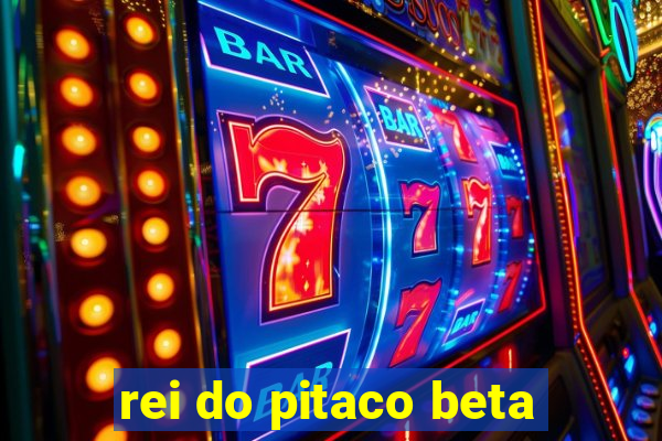 rei do pitaco beta