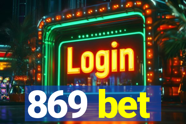 869 bet